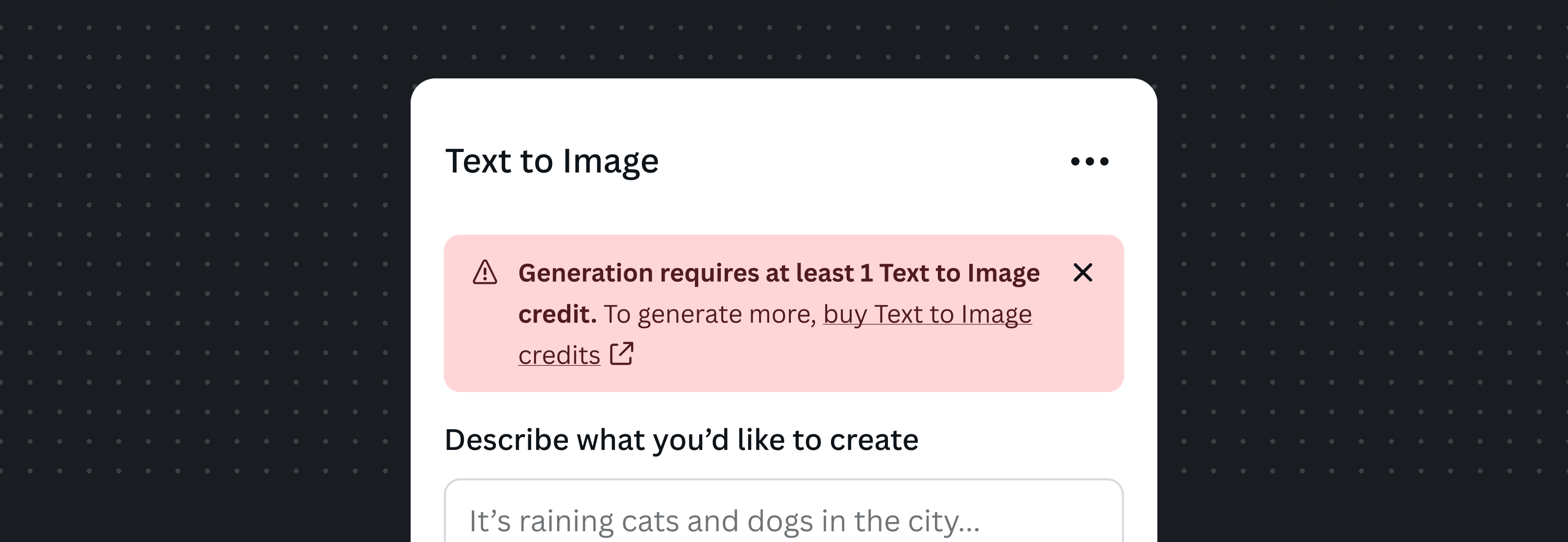A critical alert in a Text to Image app reading 'Generation requires at least 1 Text to Image credit. To generate more, buy Text to Image credits', shown above the 'Describe what you'd like to create' prompt.